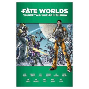 FATE Worlds - Volume 2 - Worlds in Shadow