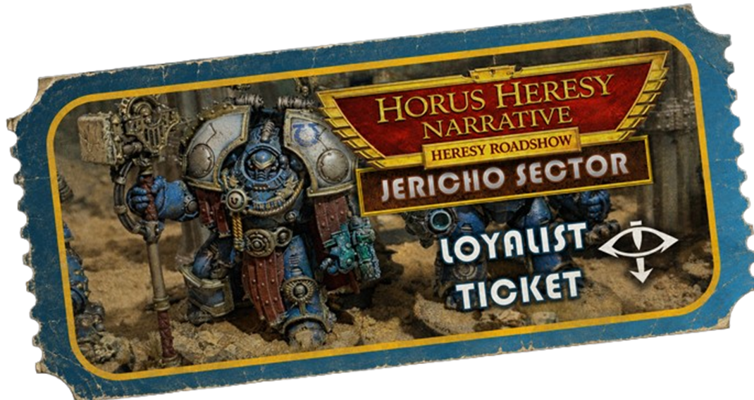JERICHO SECTOR, a Horus Heresy Narrative 3-Day Event - TICKET: LOYALIST