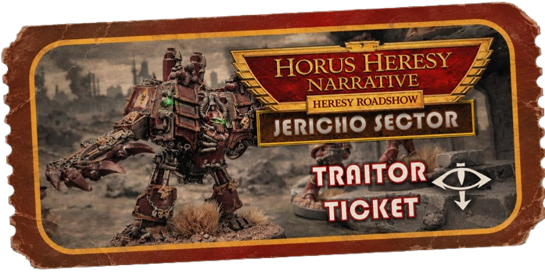 JERICHO SECTOR, a Horus Heresy Narrative 3-Day Event - TICKET: TRAITOR